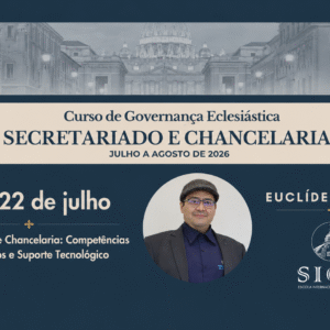 Curso Individual - Governança Eclesiástica para Secretariado e Chancelaria - Competências e atributos x Suporte Tecnológico
