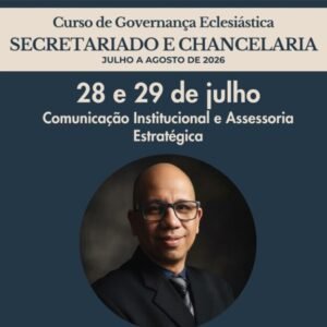 Curso Individual - Governança Eclesiástica para Secretariado e Chancelaria - Comunicação e Assessoria Estratégica